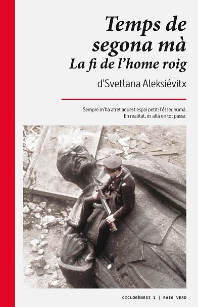 TEMPS DE SEGONA MÀ. LA FI DE L'HOME ROIG. | 9788494385469 | ALEKSIÉVITX, SVETLANA | Llibreria Drac - Librería de Olot | Comprar libros en catalán y castellano online