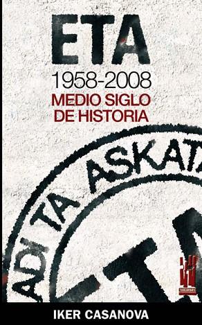 ETA 1958-2008. MEDIO SIGLO DE HISTORIA | 9788481365078 | CASANOVA, IKER | Llibreria Drac - Llibreria d'Olot | Comprar llibres en català i castellà online