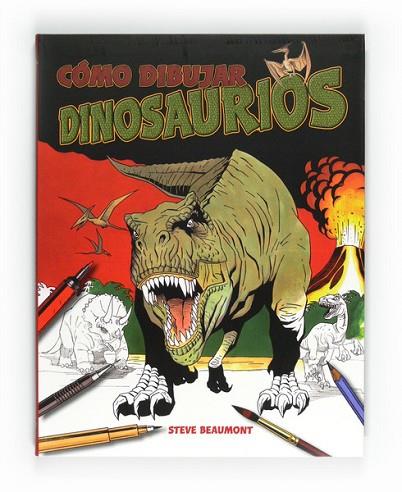 COMO DIBUJAR DINOSAURIOS | 9788467544770 | BEAUMONT, STEVE | Llibreria Drac - Llibreria d'Olot | Comprar llibres en català i castellà online