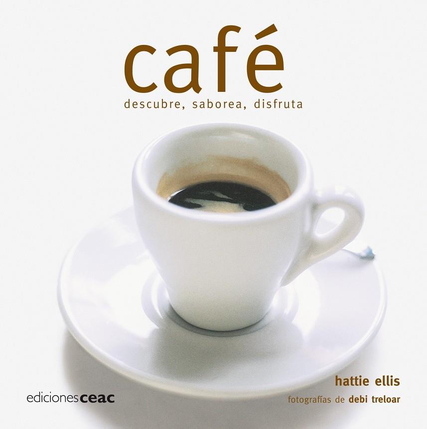 CAFE DESCUBRE SABOREA DISFRUTA | 9788432919848 | ELLIS, HATTIE | Llibreria Drac - Librería de Olot | Comprar libros en catalán y castellano online