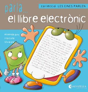 PARLA EL LLIBRE ELECTRONIC. LES EINES PARLEN 6 | 9788484127192 | GUIU, ELISENDA; CULLA, RITA; PLA, SILVIA | Llibreria Drac - Librería de Olot | Comprar libros en catalán y castellano online