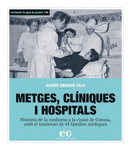 METGES, CLÍNIQUES I HOSPITALS (LA GENT DE GIRONA 1) | 9788494527920 | REIXACH, ALBERT | Llibreria Drac - Llibreria d'Olot | Comprar llibres en català i castellà online