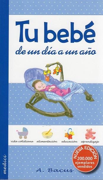 TU BEBE DE UN DIA A UN AÑO | 9788497991230 | BACUS, A. | Llibreria Drac - Librería de Olot | Comprar libros en catalán y castellano online