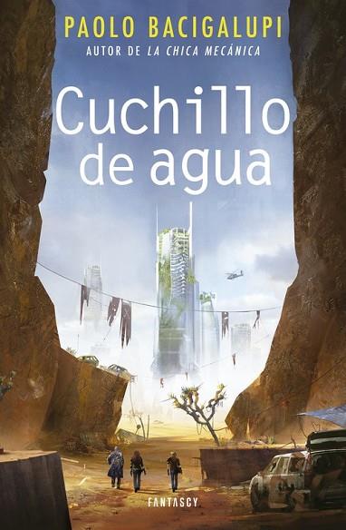 CUCHILLO DE AGUA | 9788415831914 | BACIGALUPI, PAOLO | Llibreria Drac - Librería de Olot | Comprar libros en catalán y castellano online