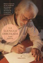 LLENGUA DIBUIXADA, LA | 9788494634772 | LARREULA VIDAL, ENRIC | Llibreria Drac - Librería de Olot | Comprar libros en catalán y castellano online