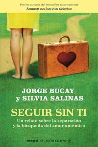 SEGUIR SIN TI | 9788498674279 | BUCAY, JORGE; SALINAS, SILVIA | Llibreria Drac - Llibreria d'Olot | Comprar llibres en català i castellà online