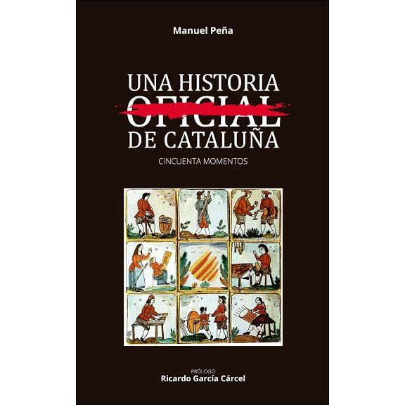 HISTORIA NO OFICIAL DE CATALUNYA, UNA | 9788494840050 | PEÑA, MANUEL | Llibreria Drac - Llibreria d'Olot | Comprar llibres en català i castellà online