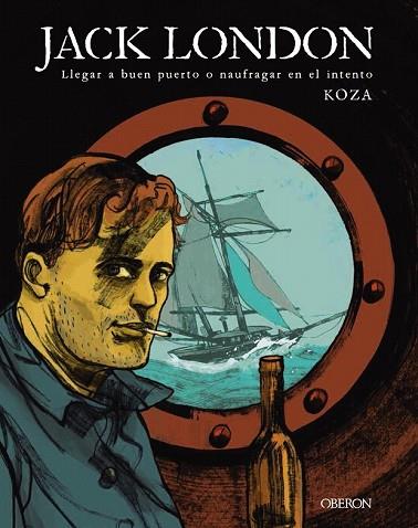 JACK LONDON. LLEGAR A BUEN PUERTO O NAUFRAGAR EN EL INTENTO | 9788441540415 | KOZA | Llibreria Drac - Llibreria d'Olot | Comprar llibres en català i castellà online