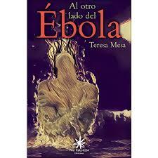 AL OTRO LADO DEL ÉBOLA | 9788417008130 | MESA, TERESA | Llibreria Drac - Llibreria d'Olot | Comprar llibres en català i castellà online