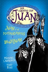 DOS CUENTOS CON JUAN. JUAN Y EL MATAGIGANTES Y BRUJOJUAN | 9788466795487 | LAWRENCE, MICHAEL; ROSS, TONY | Llibreria Drac - Llibreria d'Olot | Comprar llibres en català i castellà online