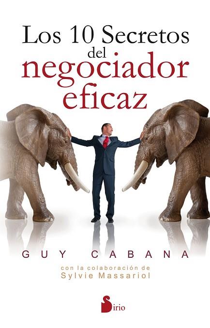 10 SECRETOS DEL NEGOCIADOR EFICAZ, LOS | 9788416579501 | CABANA, GUY | Llibreria Drac - Llibreria d'Olot | Comprar llibres en català i castellà online