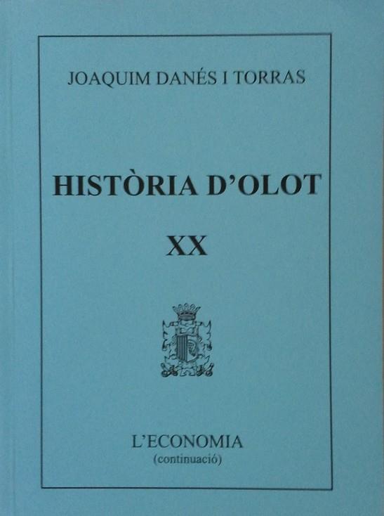 HISTORIA D'OLOT XX.   L'ECONOMIA (CONTINUACIO) | 9000000001312 | DANES I TORRAS, JOAQUIM | Llibreria Drac - Librería de Olot | Comprar libros en catalán y castellano online