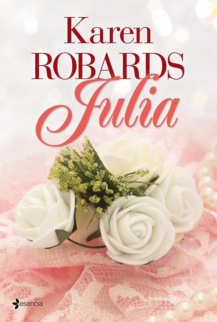 JULIA | 9788408039105 | ROBARDS, KAREN | Llibreria Drac - Librería de Olot | Comprar libros en catalán y castellano online