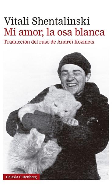 MI AMOR, LA OSA BLANCA | 9788418218392 | SHENTALINSKI, VITALI | Llibreria Drac - Llibreria d'Olot | Comprar llibres en català i castellà online