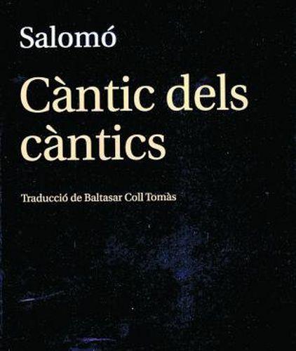 CANTICS DELS CANTICS (TRAD. BALTASAR COLL) | 9788415592938 | SALOMON | Llibreria Drac - Librería de Olot | Comprar libros en catalán y castellano online