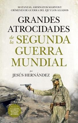 GRANDES ATROCIDADES DE LA SEGUNDA GUERRA MUNDIAL | 9788417558055 | HERNANDEZ, JESUS | Llibreria Drac - Librería de Olot | Comprar libros en catalán y castellano online