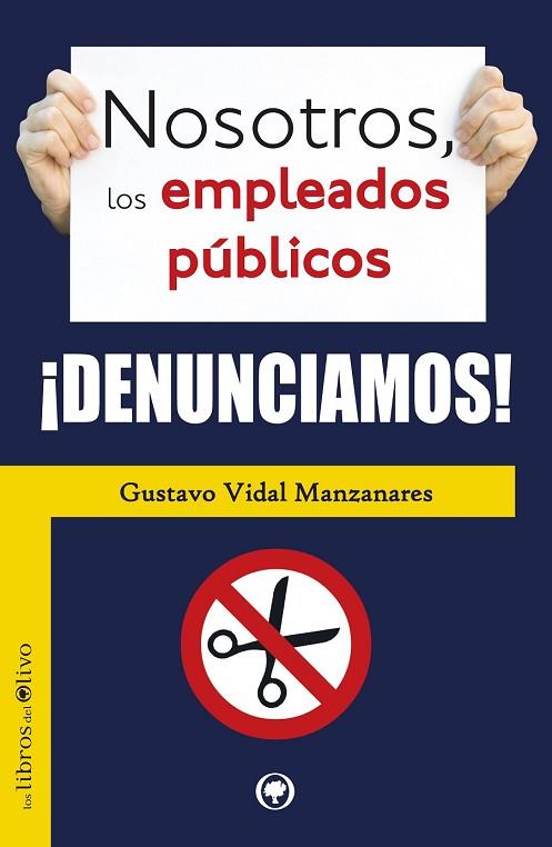 NOSOTROS, LOS EMPLEADOS PUBLICOS DENUNCIAMOS | 9788494170409 | VIDAL, GUSTAVO | Llibreria Drac - Llibreria d'Olot | Comprar llibres en català i castellà online