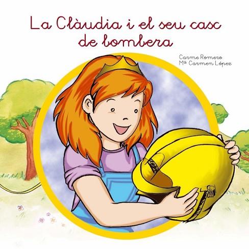 CLÀUDIA I EL SEU CASC DE BOMBERA, LA | 9788494049743 | ROMERO MARTINEZ, CARME/LÒPEZ MARTÍNEZ, MARIA CARMEN | Llibreria Drac - Llibreria d'Olot | Comprar llibres en català i castellà online