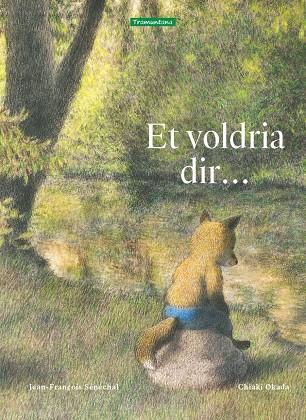 ET VOLDRIA DIR | 9788419829115 | SÉNÉCHAL, JEAN-FRANÇOIS | Llibreria Drac - Llibreria d'Olot | Comprar llibres en català i castellà online