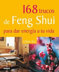 168 TRUCOS DE FENG SHUI PARA DAR ENERGIA | 9788479014933 | TOO, LILLIAN | Llibreria Drac - Librería de Olot | Comprar libros en catalán y castellano online