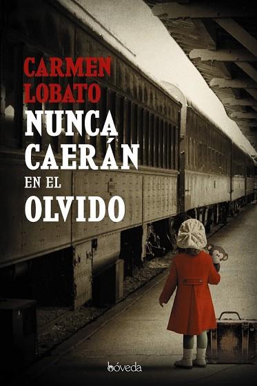 NUNCA CAERÁN EN EL OLVIDO | 9788416691661 | LOBATO, CARMEN | Llibreria Drac - Llibreria d'Olot | Comprar llibres en català i castellà online