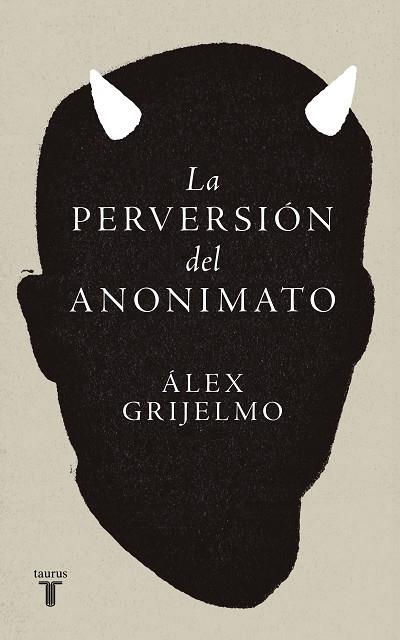 PERVERSIÓN DEL ANONIMATO, LA | 9788430627011 | GRIJELMO, ÁLEX | Llibreria Drac - Llibreria d'Olot | Comprar llibres en català i castellà online