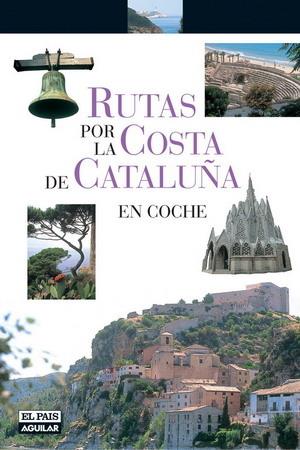 RUTAS POR LA COSTA DE CATALUÑA EN COCHE | 9788403503656 | AA.VV. | Llibreria Drac - Llibreria d'Olot | Comprar llibres en català i castellà online