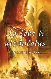 LOBA DE AL ANDALUS, LA | 9788498728798 | ROA, SEBASTIAN | Llibreria Drac - Llibreria d'Olot | Comprar llibres en català i castellà online