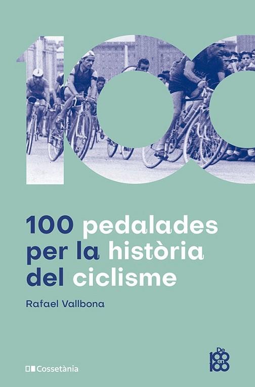 100 PEDALADES PER LA HISTÒRIA DEL CICLISME | 9788413563664 | VALLBONA, RAFAEL | Llibreria Drac - Llibreria d'Olot | Comprar llibres en català i castellà online