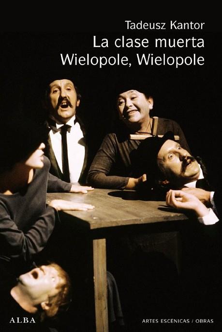 CLASE MUERTA, LA - WIELOPOLE WIELOPOLE | 9788484285625 | KANTOR, TADEUSZ | Llibreria Drac - Librería de Olot | Comprar libros en catalán y castellano online