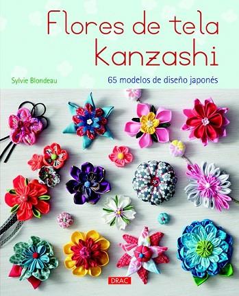 FLORES DE TELA KANZASHI | 9788498744224 | BLONDEAU, SYLVIE | Llibreria Drac - Llibreria d'Olot | Comprar llibres en català i castellà online