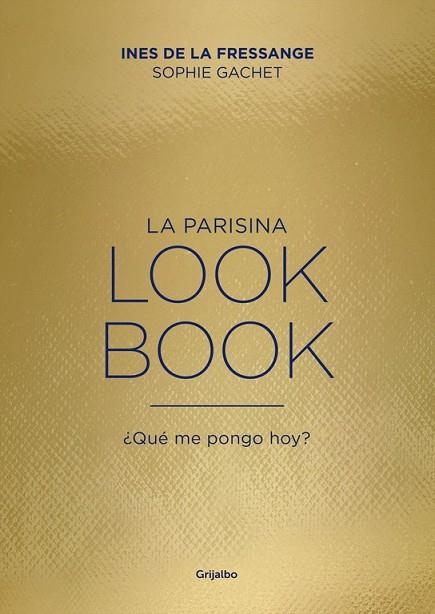 LOOKBOOK. LA PARISINA | 9788416895151 | FRESSANGE, INES DE LA ; GACHET, SOPHIE | Llibreria Drac - Librería de Olot | Comprar libros en catalán y castellano online