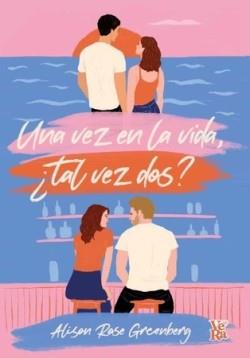 UNA VEZ EN LA VIDA TAL VEZ DOS | 9788419873569 | GREENBERG, ALISON ROSE | Llibreria Drac - Llibreria d'Olot | Comprar llibres en català i castellà online