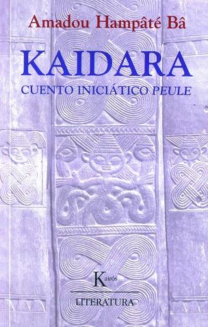 KAIDARA CUENTO INICIATICO PEULE | 9788472455207 | HAMPATE BA, AMADOU | Llibreria Drac - Llibreria d'Olot | Comprar llibres en català i castellà online