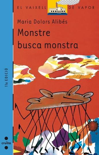 MONSTRE BUSCA MONSTRA ( VAIXELL DE VAPOR BLAVA ) | 9788476298398 | ALIBES, MARIA DOLORS | Llibreria Drac - Librería de Olot | Comprar libros en catalán y castellano online