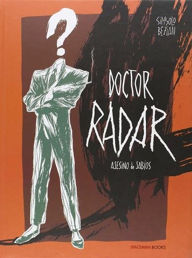 DOCTOR RADAR: ASESINO DE SABIOS | 9788494324505 | SIMSOLO, NOEL ; BÉZIAN, FREDERIC | Llibreria Drac - Llibreria d'Olot | Comprar llibres en català i castellà online