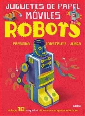 JUGUETES DE PAPEL MOVILES ROBOTS | 9788468331676 | MALAM, JOHN | Llibreria Drac - Librería de Olot | Comprar libros en catalán y castellano online