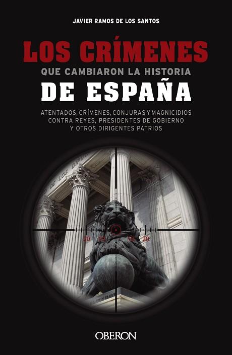 CRÍMENES QUE CAMBIARON LA HISTORIA DE ESPAÑA, LOS | 9788441550131 | RAMOS DE LOS SANTOS,  JAVIER | Llibreria Drac - Llibreria d'Olot | Comprar llibres en català i castellà online