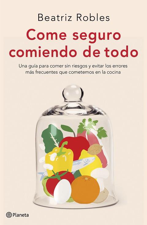 COME SEGURO COMIENDO DE TODO | 9788408227892 | ROBLES, BEATRIZ | Llibreria Drac - Llibreria d'Olot | Comprar llibres en català i castellà online