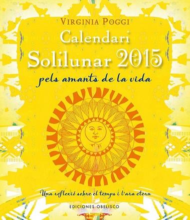 CALENDARI 2015 SOLILUNAR | 9788415968863 | POGGI, VIRGINIA CELIA | Llibreria Drac - Llibreria d'Olot | Comprar llibres en català i castellà online