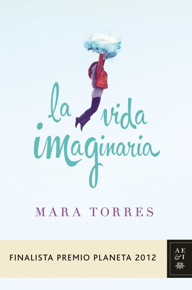 VIDA IMAGINARIA, LA (FINALISTA PREMIO PLANETA 2012) | 9788408031420 | TORRES, MARA | Llibreria Drac - Librería de Olot | Comprar libros en catalán y castellano online