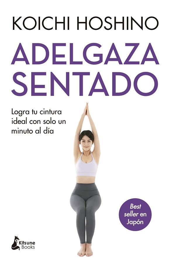 ADELGAZA SENTADO | 9788410164291 | HOSHINO, KOICHI | Llibreria Drac - Librería de Olot | Comprar libros en catalán y castellano online