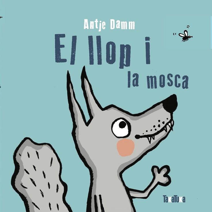 LLOP I LA MOSCA, EL | 9788418821110 | DAMM, ANTJE | Llibreria Drac - Llibreria d'Olot | Comprar llibres en català i castellà online