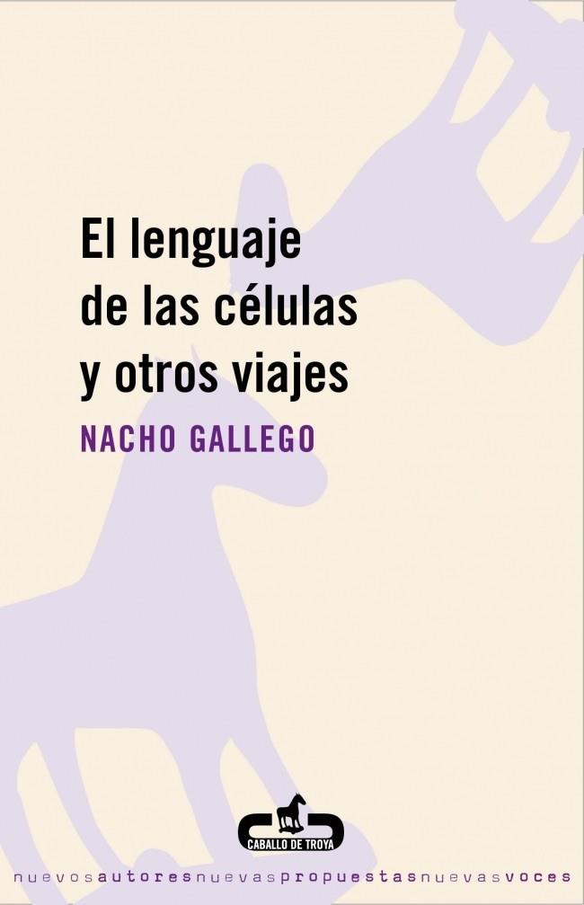 LENGUAJE DE LAS CELULAS Y OTROS VIAJES, EL | 9788496594630 | GALLEGO, NACHO | Llibreria Drac - Llibreria d'Olot | Comprar llibres en català i castellà online