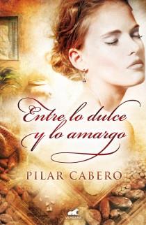 ENTRE LO DULCE Y LO AMARGO | 9788415420187 | CABERO, PILAR | Llibreria Drac - Librería de Olot | Comprar libros en catalán y castellano online