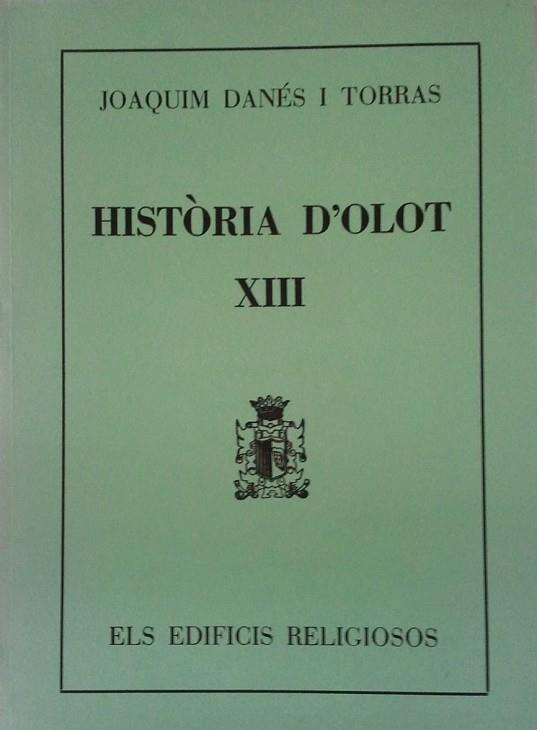 HISTORIA D'OLOT XIII | 9000000000803 | DANES I TORRAS, JOAQUIM | Llibreria Drac - Librería de Olot | Comprar libros en catalán y castellano online