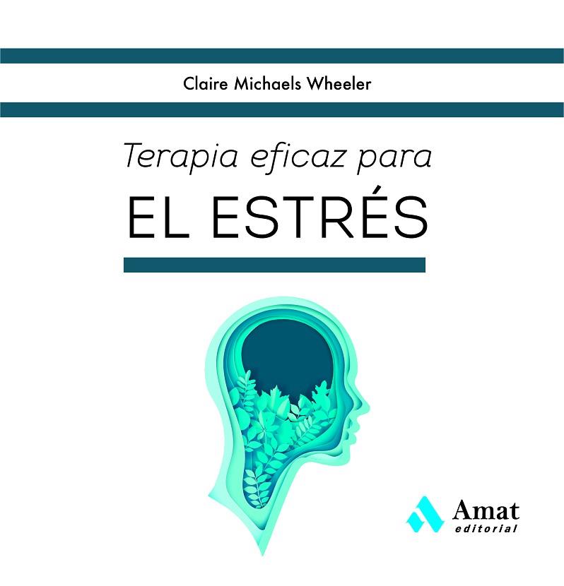 TERAPIA EFICAZ PARA EL ESTRÉS | 9788419341822 | MICHAELS, CLAIRE | Llibreria Drac - Llibreria d'Olot | Comprar llibres en català i castellà online