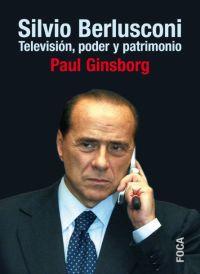 SILVIO BERLUSCONI: TELEVISION, PODER, PATRIMONIO | 9788495440839 | GINSBORG, PAUL | Llibreria Drac - Librería de Olot | Comprar libros en catalán y castellano online