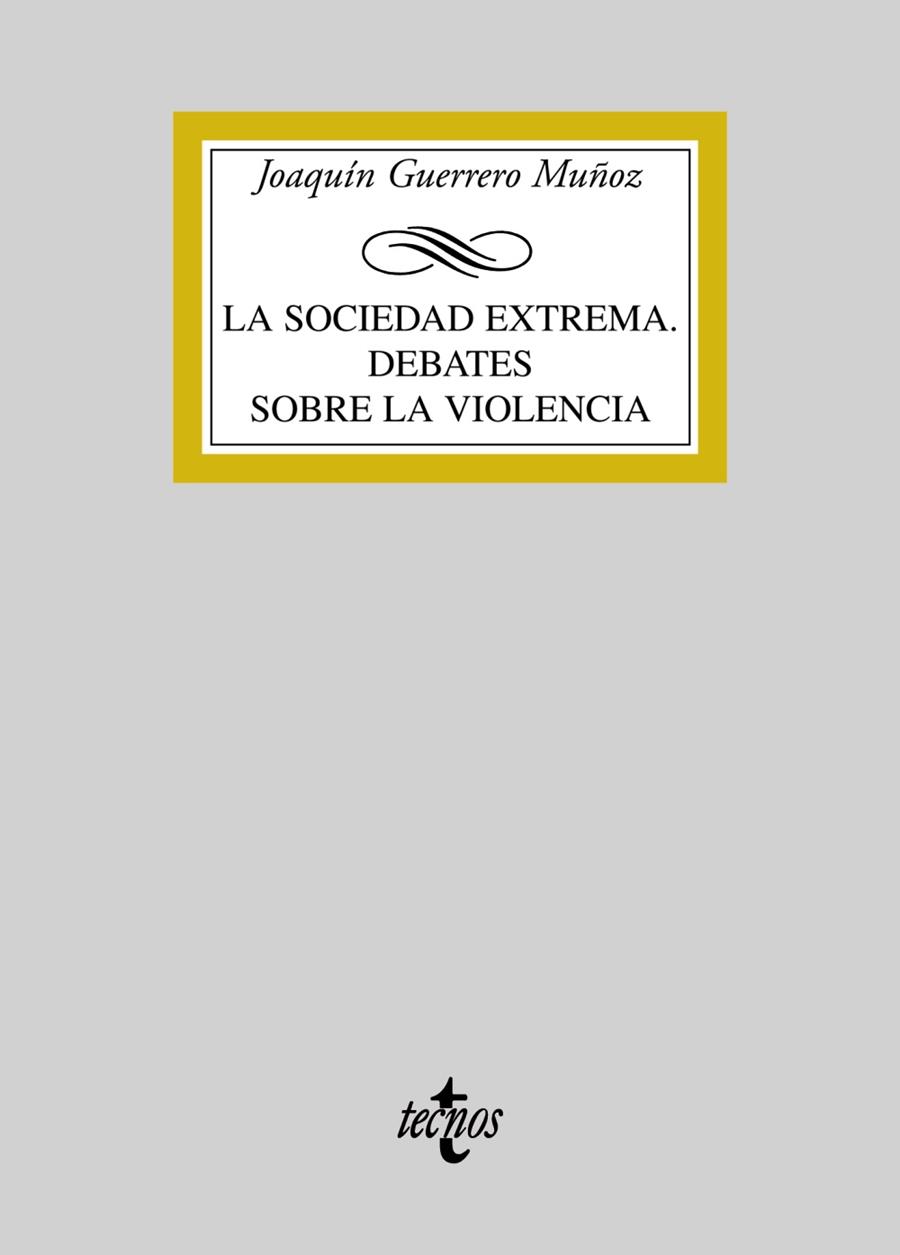 SOCIEDAD EXTREMA, LA. DEBATES SOBRE LA VIOLENCIA | 9788430946877 | GUERRERO, JOAQUIN | Llibreria Drac - Llibreria d'Olot | Comprar llibres en català i castellà online