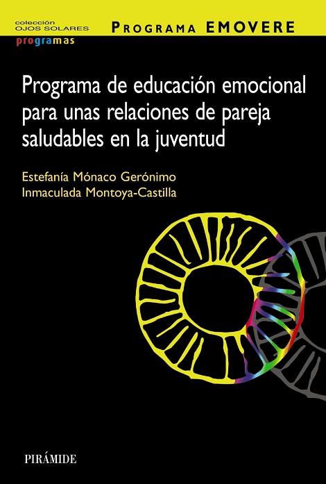 PROGRAMA EMOVERE. PROGRAMA DE EDUCACIÓN EMOCIONAL PARA UNAS RELACIONES DE PAREJA | 9788436849448 | MÓNACO, ESTEFANÍA; MONTOYA-CASTILLA, INMACULADA | Llibreria Drac - Llibreria d'Olot | Comprar llibres en català i castellà online